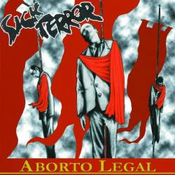 Sick Terror : Aborto Legal